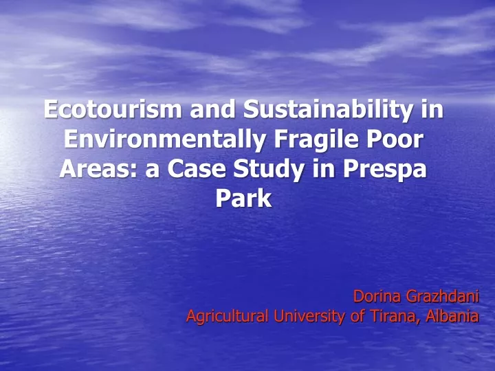 ecotourism and sustainability in environmentally fragile poor areas a case study in prespa park