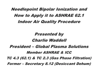 Needlepoint Bipolar Ionization and  How to Apply it to ASHRAE 62.1  Indoor Air Quality Procedure