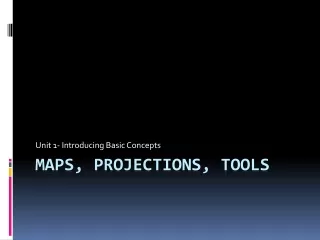 Maps, Projections, Tools