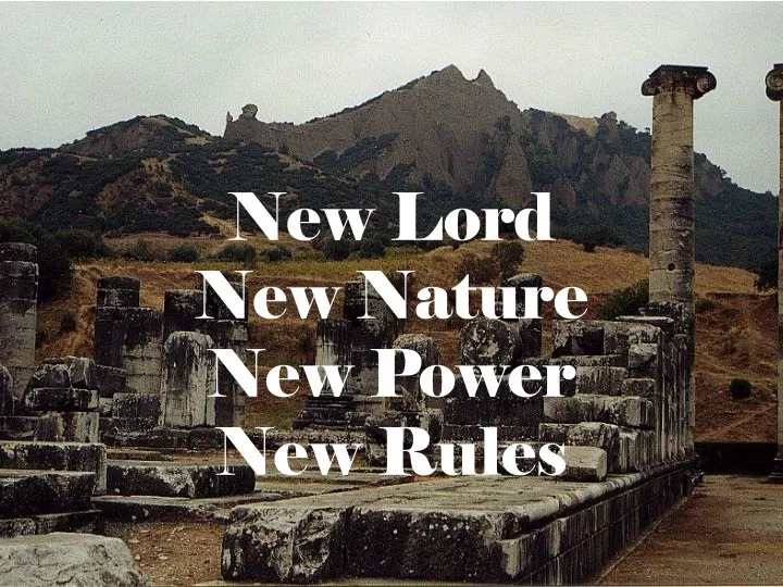 new lord new nature new power new rules