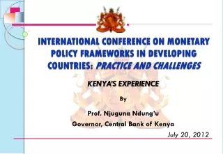 KENYA’S EXPERIENCE By Prof. Njuguna Ndung’u Governor, Central Bank of Kenya