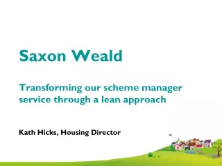 Saxon Weald Transforming our scheme manager service through a lean approach
