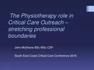 The Physiotherapy role in Critical Care Outreach  –stretching professional boundaries