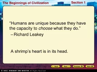 “Humans are unique because they have the capacity to  choose  what they do.” Richard Leakey