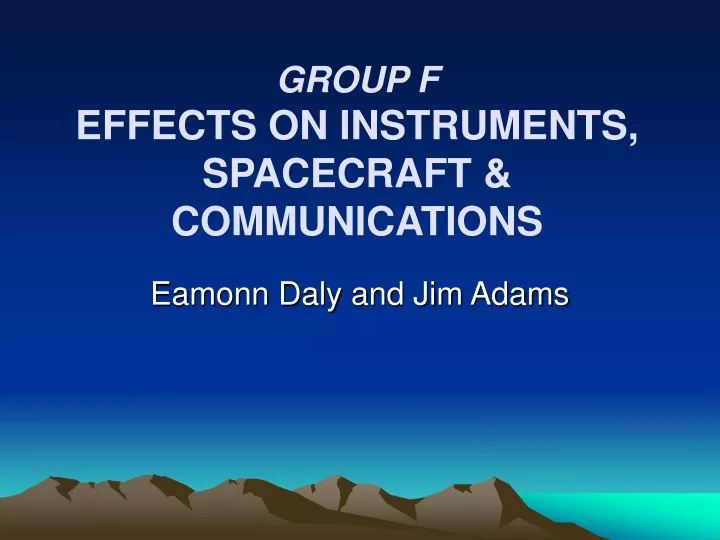 group f effects on instruments spacecraft communications