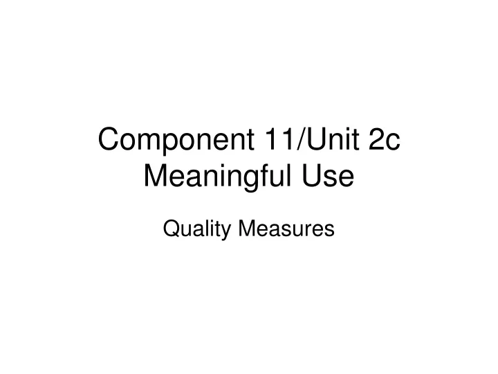 component 11 unit 2c meaningful use
