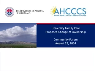 University Family Care Proposed Change of Ownership Community Forum August 25, 2014