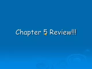 Chapter 5 Review!!!
