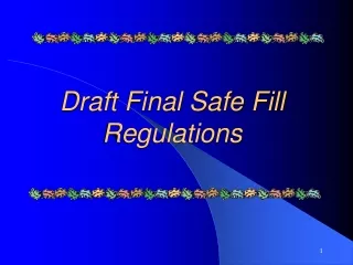 Draft Final Safe Fill Regulations