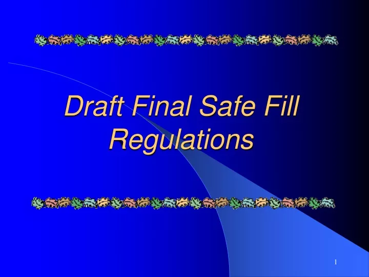 draft final safe fill regulations