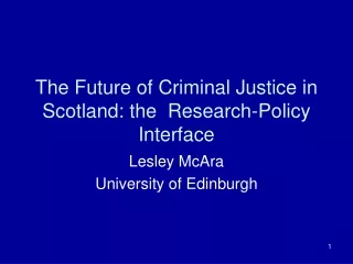 The Future of Criminal Justice in Scotland: the  Research-Policy Interface