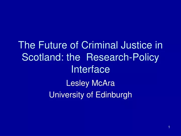 the future of criminal justice in scotland the research policy interface