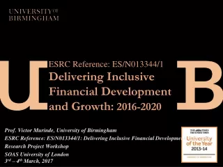ESRC Reference: ES/N013344/1 Delivering Inclusive Financial Development and Growth:  2016-2020