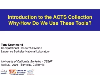 Introduction to the ACTS Collection Why/How Do We Use These Tools?