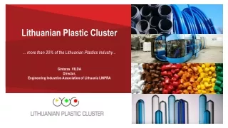 Lithuanian Plastic Cluster ...  more than 20% of the Lithuanian Plastics Industry...