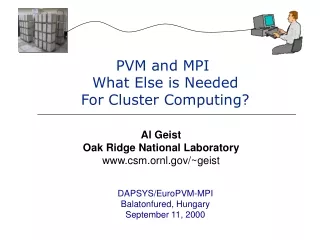 PVM and MPI  What Else is Needed For Cluster Computing?