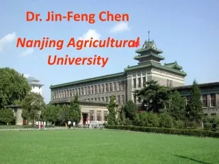 Dr. Jin-Feng Chen Nanjing Agricultural University