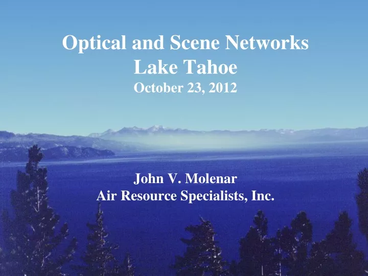 optical and scene networks lake tahoe october 23 2012 john v molenar air resource specialists inc