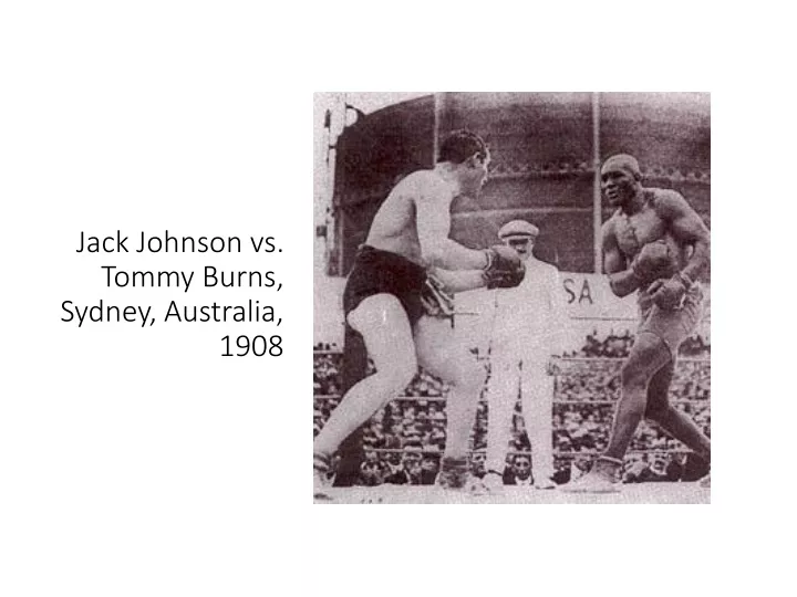 jack johnson vs tommy burns sydney australia 1908