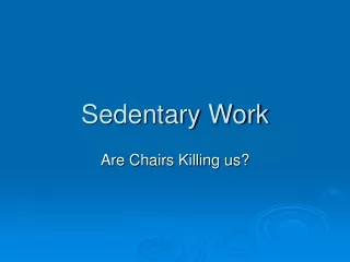 Sedentary Work