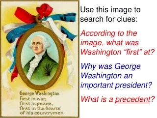 Use this image to search for clues: According to the image, what was Washington “first” at?