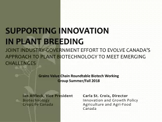 Ian Affleck, Vice President  Biotechnology CropLife  Canada Carla St. Croix, Director
