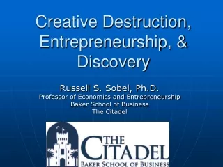 Creative Destruction, Entrepreneurship, &amp; Discovery
