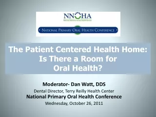 The Patient Centered Health Home: Is There a Room for  Oral Health?