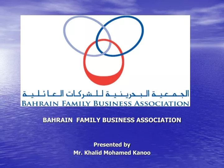 bahrain family business association presented by mr khalid mohamed kanoo