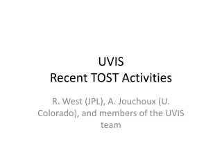UVIS  Recent TOST Activities