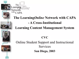 The Learning Online  Network with CAPA - A Cross-Institutional  Learning Content Management System