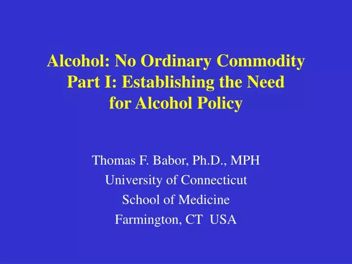 alcohol no ordinary commodity part i establishing the need for alcohol policy
