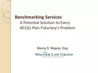 Benchmarking Services  	A Potential Solution to Every  	401(k) Plan Fiduciary’s Problem