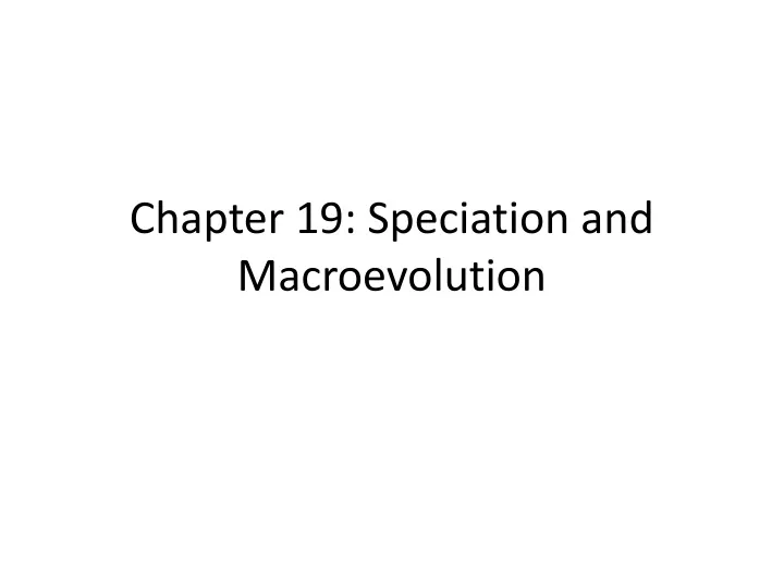 chapter 19 speciation and macroevolution