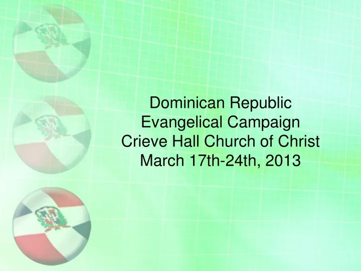 dominican republic evangelical campaign crieve hall church of christ march 17th 24th 2013