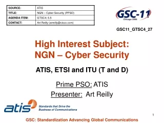 High Interest Subject:   NGN – Cyber Security ATIS, ETSI and ITU (T and D)