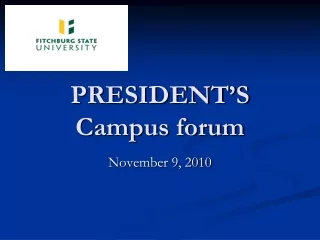 PRESIDENT’S Campus forum