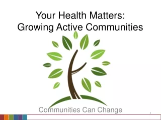 Your Health Matters:  Growing Active Communities