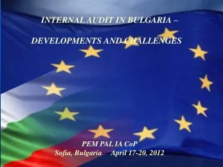 INTERNAL AUDIT IN BULGARIA  –  DEVELOPMENTS AND CHALLENGES