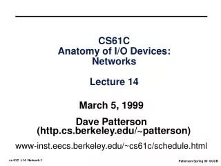 CS61C Anatomy of I/O Devices: Networks  Lecture 14