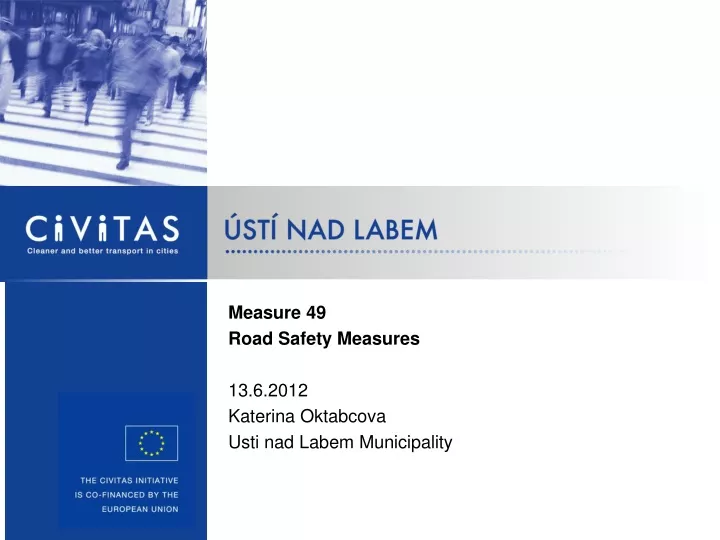 measure 49 road safety measures 13 6 2012 katerina oktabcova usti nad labem municipality