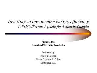 Investing in low-income energy efficiency  A Public/Private Agenda for Action in Canada