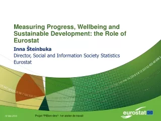 Measuring Progress, Wellbeing and Sustainable Development: the Role of Eurostat