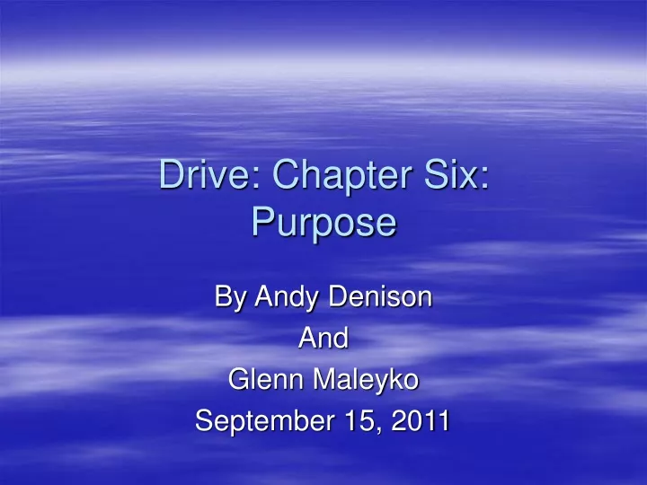 drive chapter six purpose