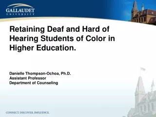 Retaining Deaf and Hard of Hearing Students of Color in Higher Education.