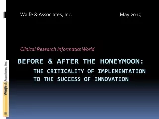 Before &amp; AFTER THE HONEYMOON: The  Criticality of  Implementation 	to  the  Success  of Innovation