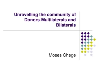 Unravelling the community of Donors-Multilaterals and Bilaterals
