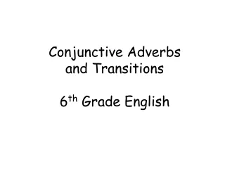 Conjunctive Adverbs  and Transitions 6 th  Grade English