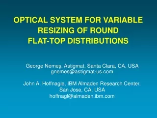 OPTICAL SYSTEM FOR VARIABLE RESIZING OF ROUND  FLAT-TOP DISTRIBUTIONS