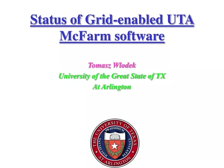 status of grid enabled uta mcfarm software